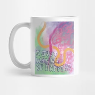 i just wanna be happy! Mug